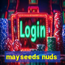 mayseeds nuds